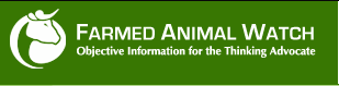 Farmed Animal Watch: Objective Information for the Thinking Advocate